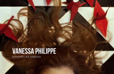 #MUSIQUE - Vanessa Philippe nouveau clip Soudain Les Oiseaux !
