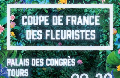 Un Normand à la Coupe de France des Fleuristes - 29 et 30 septembre a Tours !