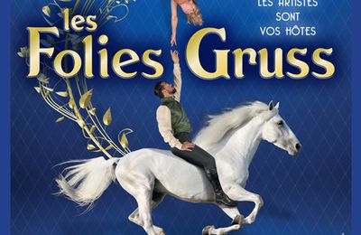 #SPECTACLE - Les Folies Gruss à partir du 17/10 à Paris !