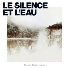 #MUSIQUE - JB Soulard et JP Nataf le clip d'Omble Chevalier // Réédition Le silence et l'eau !